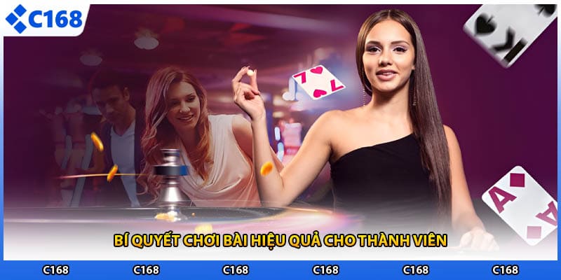 Bí quyết chơi bài hiệu quả cho thành viên