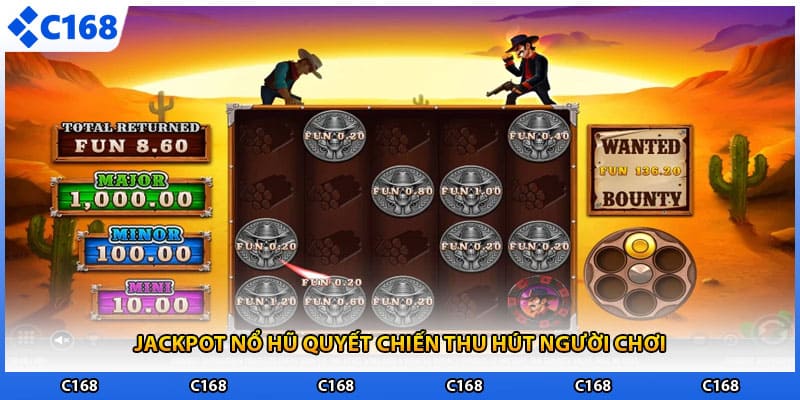 Jackpot nổ hũ quyết chiến thu hút người chơi