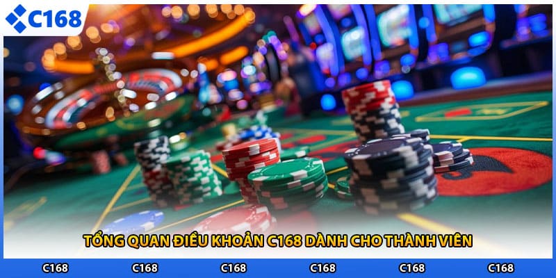 Tổng quan điều khoản C168 dành cho thành viên